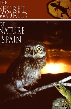 The Secret World of Nature: Spain