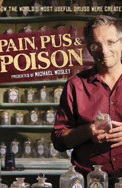 Pain, Pus & Poison: The Search for Modern Medicines