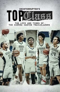 Uninterrupted's Top Class: The Life and Times of the Sierra Canyon Trailblazers