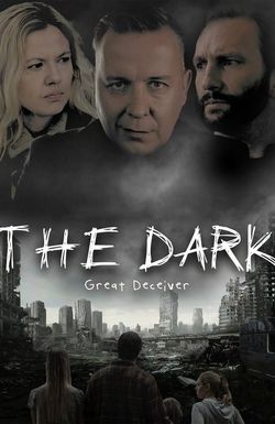 The Dark: The Great Deceiver