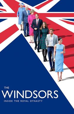 The Windsors: A Royal Dynasty