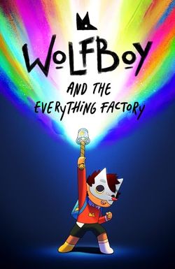 Wolfboy and the Everything Factory