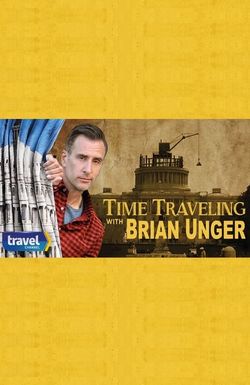 Time Traveling with Brian Unger