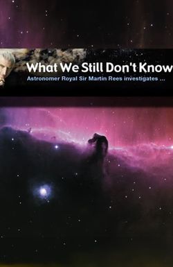 What We Still Don't Know