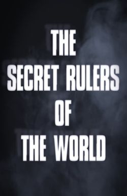 The Secret Rulers of the World