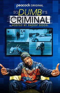 So Dumb it's Criminal Hosted by Snoop Dogg