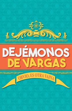 Dejémonos de Vargas