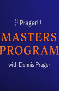PragerU Masters Program with Dennis Prager