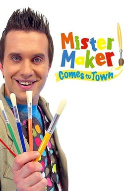 Mister Maker Comes to Town