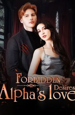 Forbidden desires. Alpha's Love