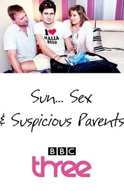 Sun... Sex & Suspicious Parents