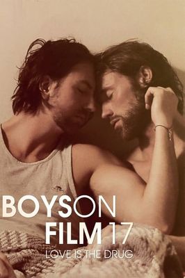 Boys on Film 17: Love Is the Drug