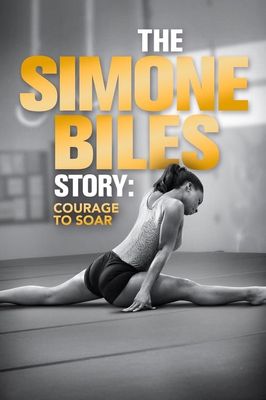 The Simone Biles Story: Courage to Soar