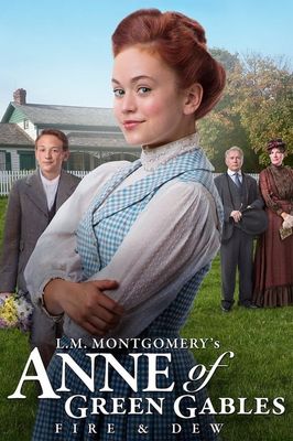 L.M. Montgomery's Anne of Green Gables: Fire & Dew