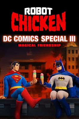 Robot Chicken DC Comics Special 3: Magical Friendship