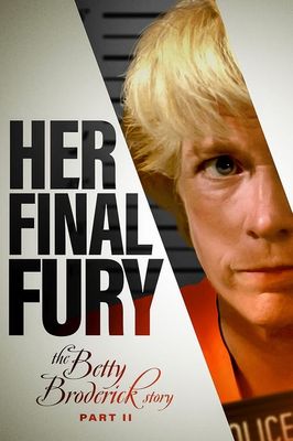 Her Final Fury: Betty Broderick, the Last Chapter