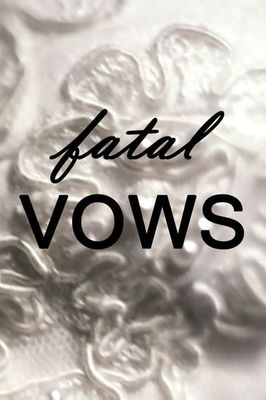 Fatal Vows