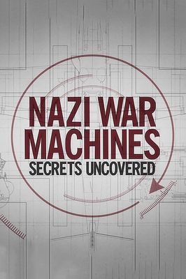 Nazi War Machines: Secrets Uncovered