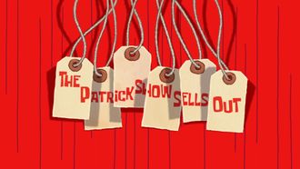 Episode 39 The Patrick Show Sells Out