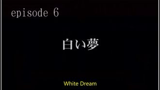 Episode 6 Shiroi yume