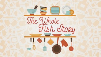 Episode 1 The Whole Fish Story