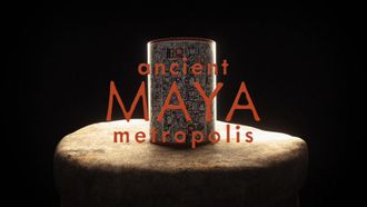 Episode 14 Ancient Maya Metropolis