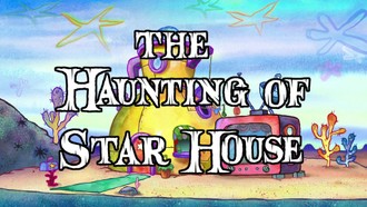 Episode 7 The Haunting of Star House/Who's a Big Boy?