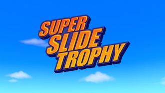 Episode 22 Super Slide Trophy
