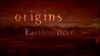 Episode 11 Origins: Earth Is Born
