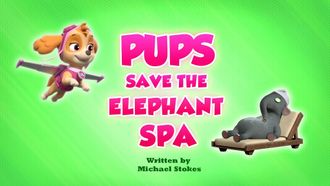 Episode 36 Pups Save the Elephant Spa