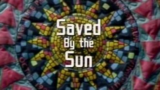 Episode 6 Saved by the Sun