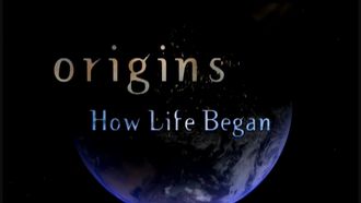 Episode 12 Origins: How Life Began