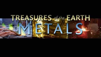 Episode 19 Treasures of the Earth: Metals