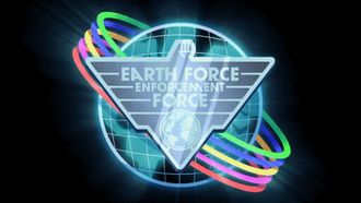 Episode 8 Earth Force Enforcement Force