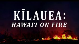 Episode 3 Kilauea: Hawai'i on Fire