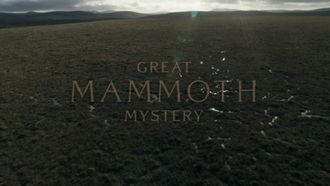 Episode 7 Great Mammoth Mystery