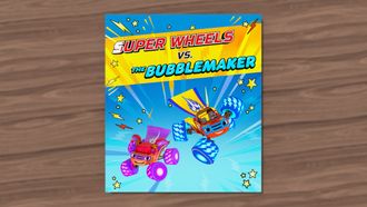 Episode 17 Super Wheels vs. The Bubblemaker