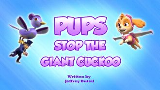Episode 17 Pups Stop the Giant Cucko