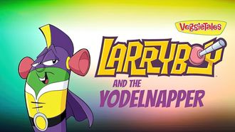 Episode 20 Larryboy The Cartoon Adventures: The Yodelnapper!