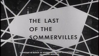 Episode 7 The Last of the Sommervilles
