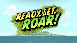 Episode 13 Ready, Set, Roar!