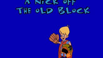 Episode 9 A Nick Off the Old Block