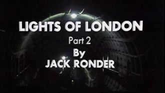 Episode 4 Lights of London: Part 2