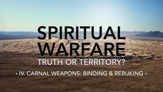 Episode 4 Carnal Weapons: Binding & Rebuking