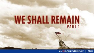 Episode 5 We Shall Remain: Part I - After the Mayflower
