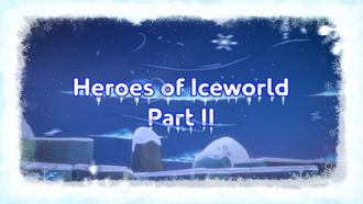 Episode 22 Heroes of Iceworld (2)
