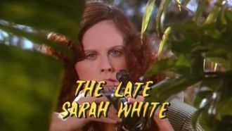 Episode 11 The Late Sarah White
