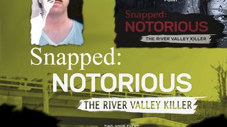Episode 9 Notorious: River Valley Killer