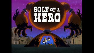 Episode 1 Sole of a Hero/Night of the Living Guacamole