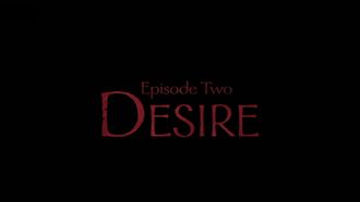 Episode 2 Desire